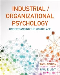 Industrial/Organizational Psychology: Understanding the Workplace 6th ed. 2020 kaina ir informacija | Socialinių mokslų knygos | pigu.lt