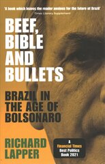 Beef, Bible and Bullets: Brazil in the Age of Bolsonaro kaina ir informacija | Istorinės knygos | pigu.lt