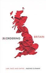 Bordering Britain: Law, Race and Empire kaina ir informacija | Ekonomikos knygos | pigu.lt