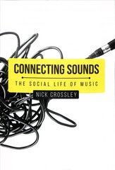 Connecting Sounds: The Social Life of Music kaina ir informacija | Socialinių mokslų knygos | pigu.lt