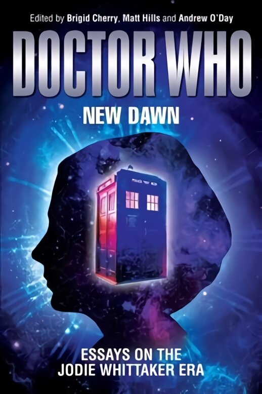 Doctor Who - New Dawn: Essays on the Jodie Whittaker Era kaina ir informacija | Knygos apie meną | pigu.lt