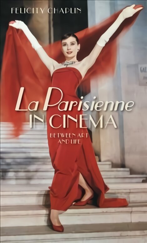 La Parisienne in Cinema: Between Art and Life kaina ir informacija | Knygos apie meną | pigu.lt