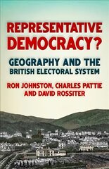 Representative Democracy?: Geography and the British Electoral System цена и информация | Книги по социальным наукам | pigu.lt