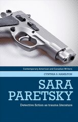 Sara Paretsky: Detective Fiction as Trauma Literature kaina ir informacija | Istorinės knygos | pigu.lt