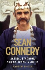 Sean Connery: Acting, Stardom and National Identity цена и информация | Книги об искусстве | pigu.lt