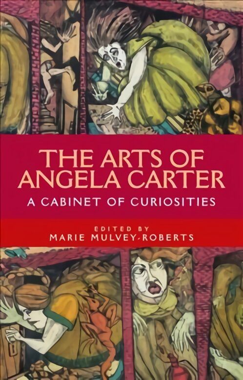 Arts of Angela Carter: A Cabinet of Curiosities цена и информация | Istorinės knygos | pigu.lt