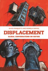 Displacement: Global Conversations on Refuge kaina ir informacija | Socialinių mokslų knygos | pigu.lt