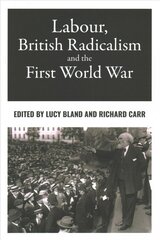 Labour, British Radicalism and the First World War kaina ir informacija | Istorinės knygos | pigu.lt