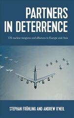 Partners in Deterrence: Us Nuclear Weapons and Alliances in Europe and Asia kaina ir informacija | Istorinės knygos | pigu.lt