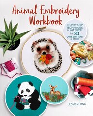 Animal Embroidery Workbook: Step-by-Step Techniques & Patterns for 30 Cute Critters & More цена и информация | Книги о питании и здоровом образе жизни | pigu.lt