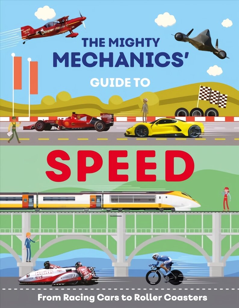 Mighty Mechanics Guide To Speed: From Racing Cars to Roller Coasters цена и информация | Knygos paaugliams ir jaunimui | pigu.lt