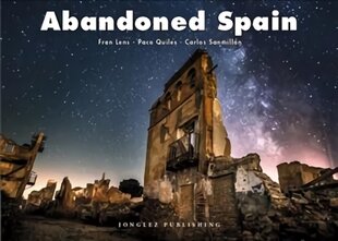 Abandoned Spain цена и информация | Книги по фотографии | pigu.lt