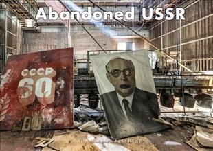 Abandoned USSR kaina ir informacija | Fotografijos knygos | pigu.lt