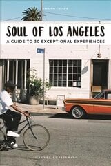 Soul of Los Angeles: A guide to 30 exceptional experiences kaina ir informacija | Kelionių vadovai, aprašymai | pigu.lt