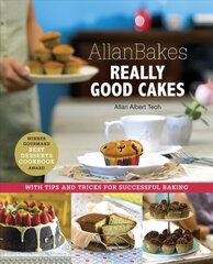 Allanbakes Really Good Cakes: With Tips and Tricks for Successful Baking цена и информация | Книги рецептов | pigu.lt