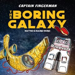 Captain Fingerman: The Boring Galaxy kaina ir informacija | Knygos paaugliams ir jaunimui | pigu.lt