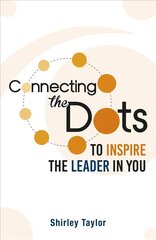Connecting the Dots: To Inspire the Leader in You kaina ir informacija | Ekonomikos knygos | pigu.lt