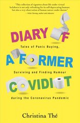 Diary of a Former Covidiot: Tales of Panic Buying, Surviving and Finding Humour During the Coronavirus Pandemic kaina ir informacija | Fantastinės, mistinės knygos | pigu.lt