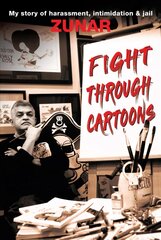 Fight Through Cartoons: My story of harassment, intimidation & jail kaina ir informacija | Biografijos, autobiografijos, memuarai | pigu.lt