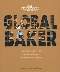 Global Baker: Inspirational Breads, Cakes, Pastries and Desserts with International   Influences цена и информация | Книги рецептов | pigu.lt