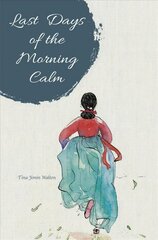 Last Days of the Morning Calm цена и информация | Книги для подростков и молодежи | pigu.lt