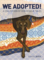 We Adopted: A Collection of Dog Rescue Tales kaina ir informacija | Enciklopedijos ir žinynai | pigu.lt