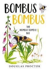 Bombus Bombus: The Humble Bumble Bee цена и информация | Книги для подростков и молодежи | pigu.lt