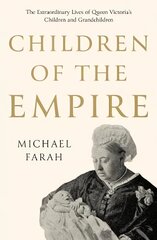 Children Of The Empire: The Extraordinary Lives of Queen Victoria's Children and Grandchildren kaina ir informacija | Biografijos, autobiografijos, memuarai | pigu.lt