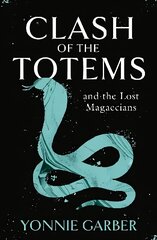 CLASH OF THE TOTEMS and the Lost Magaecians цена и информация | Книги для подростков  | pigu.lt