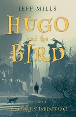 Hugo and the Bird: The Witches' Inheritance цена и информация | Книги для подростков  | pigu.lt