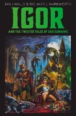Igor and the Twisted Tales of Castlemaine kaina ir informacija | Fantastinės, mistinės knygos | pigu.lt