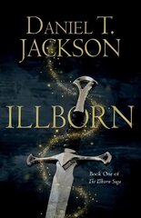 ILLBORN: Book One of The Illborn Saga цена и информация | Фантастика, фэнтези | pigu.lt