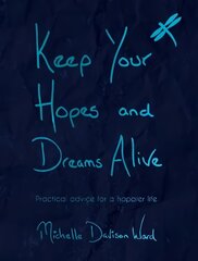 Keep Your Hopes and Dreams Alive kaina ir informacija | Saviugdos knygos | pigu.lt