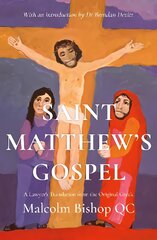 Saint Matthew's Gospel: A Lawyer's Translation from the Original Greek kaina ir informacija | Dvasinės knygos | pigu.lt