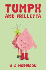 Tumph and Frilletta цена и информация | Книги для малышей | pigu.lt