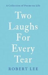 Two Laughs For Every Tear: A Collection of Poems on Life kaina ir informacija | Poezija | pigu.lt