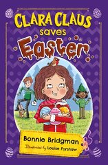 Clara Claus Saves Easter (Clara Claus Series): The perfect Easter adventure for readers 7plus цена и информация | Книги для подростков  | pigu.lt