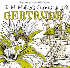 Gertrude (D.M. Mullan's Curious Tales) kaina ir informacija | Knygos mažiesiems | pigu.lt