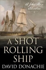 Shot Rolling Ship: A John Pearce Adventure kaina ir informacija | Fantastinės, mistinės knygos | pigu.lt