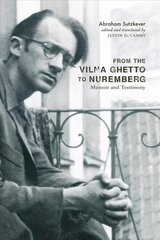 From the Vilna Ghetto to Nuremberg: Memoir and Testimony цена и информация | Исторические книги | pigu.lt