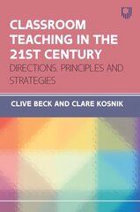 Classroom Teaching in the 21st Century: Directions, Principles and Strategies цена и информация | Книги по социальным наукам | pigu.lt