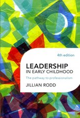 Leadership in Early Childhood: The Pathway to Professionalism 4th edition kaina ir informacija | Socialinių mokslų knygos | pigu.lt