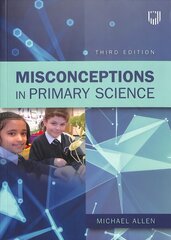 Misconceptions in Primary Science 3e 3rd edition kaina ir informacija | Socialinių mokslų knygos | pigu.lt