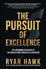 Pursuit of Excellence: The Uncommon Behaviors of the World's Most Productive Achievers цена и информация | Самоучители | pigu.lt