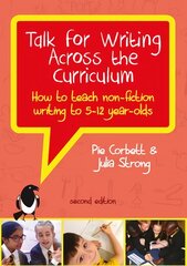Talk for Writing Across the Curriculum: How to Teach Non-Fiction Writing to   5-12 Year-Olds (Revised Edition) 2nd edition цена и информация | Книги по социальным наукам | pigu.lt