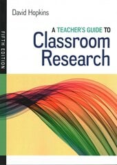 Teacher's Guide to Classroom Research 5th edition цена и информация | Книги по социальным наукам | pigu.lt
