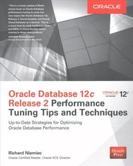 Oracle Database 12c Release 2 Performance Tuning Tips & Techniques kaina ir informacija | Ekonomikos knygos | pigu.lt