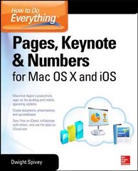 How to Do Everything: Pages, Keynote & Numbers for OS X and iOS цена и информация | Книги по экономике | pigu.lt