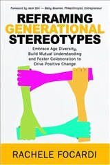 Reframing Generational Stereotypes kaina ir informacija | Ekonomikos knygos | pigu.lt
