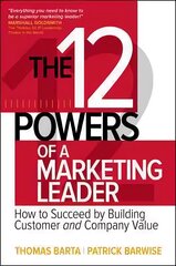 12 Powers of a Marketing Leader: How to Succeed by Building Customer and   Company Value цена и информация | Книги по экономике | pigu.lt